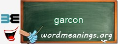 WordMeaning blackboard for garcon